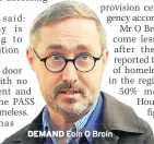  ??  ?? DEMAND Eoin O Broin