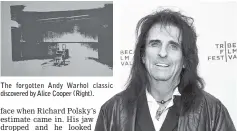  ??  ?? The forgotten Andy Warhol classic discovered by Alice Cooper (Right).