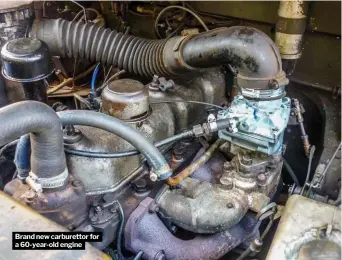  ?? ?? Brand new carburetto­r for a 60-year-old engine