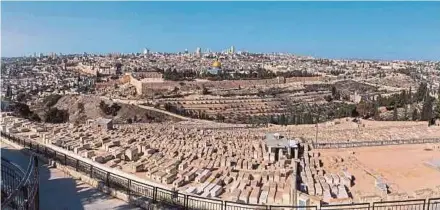  ?? AFP PIC ?? A view of Jerusalem from the Mount of Olives on Friday.