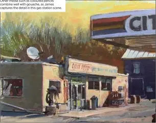  ??  ?? Other media such as coloured pencils combine well with gouache, as James captures the detail in this gas station scene.