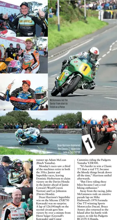  ??  ?? Mcguinness led the Senior from start to finish on a Paton Dean Harrison dominated the Classic TT Superbike race on his ZXR750