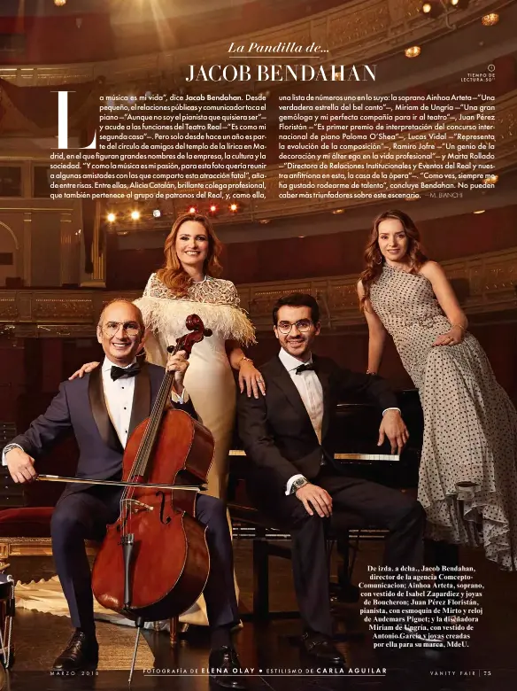  ??  ?? De izda. a dcha., Jacob Bendahan, director de la agencia ComceptoCo­municacion; Ainhoa Arteta, soprano, con vestido de Isabel Zapardiez y joyas de Boucheron; Juan Pérez Floristán, pianista, con esmoquin de Mirto y reloj de Audemars Piguet; y la...