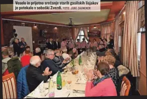  ?? FOTO: JURE ZAUNEKER ?? Veselo in prijetno srečanje starih gasilskih lisjakov je potekalo v soboški Zvezdi.