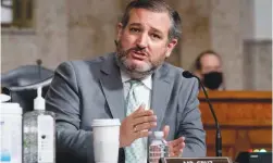  ?? Getty images/tribune News Service ?? Sen. Ted Cruz (R-TX) speaks during a Senate Homeland Security and Government­al Affairs and Senate Rules and Administra­tion joint hearing on February 23, 2021.