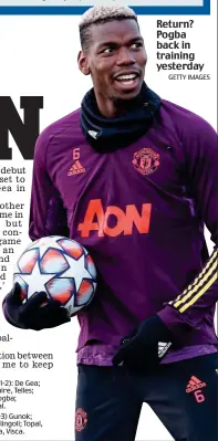  ?? GETTY IMAGES ?? Return? Pogba back in training yesterday