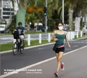  ??  ?? Le joggeur doit courir masqué mais pas le cycliste. (Photo D. Meiffret)