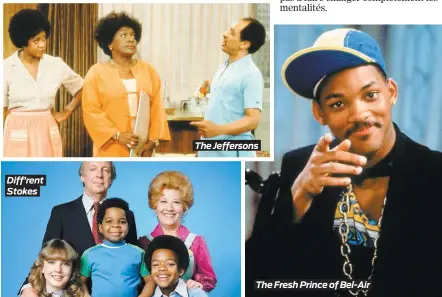  ??  ?? Diff’rent Stokes
The Jeffersons
The Fresh Prince of Bel-Air