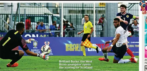  ??  ?? Brilliant Burke: the West Brom youngster opens the scoring for Scotland