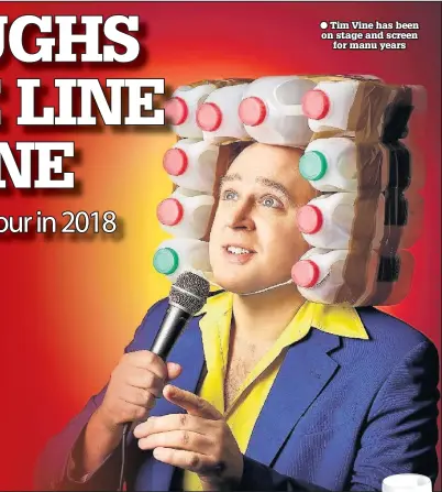  ??  ?? Tim Vine has been on stage and screen for manu years