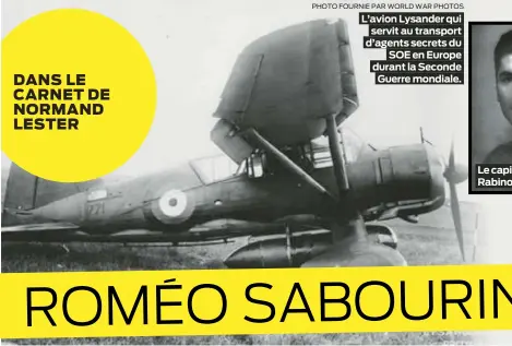  ?? PHOTO FOURNIE PAR WORLD WAR PHOTOS ?? L’avion Lysander qui servit au transport d’agents secrets du SOE en Europe durant la Seconde Guerre mondiale.
Le capitaine Adolphe Rabinovitc­h.