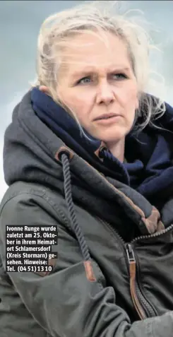  ??  ?? Ivonne Runge wurde zuletzt am 25. Oktober in ihrem Heimatort Schlamersd­orf (Kreis Stormarn) gesehen. Hinweise: Tel. (04 51) 13 10