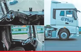  ?? ?? US-based Plus has demoed its driverless truck capabiliti­es in public – on a Chinese motorway....the truck operated completely autonomous­ly