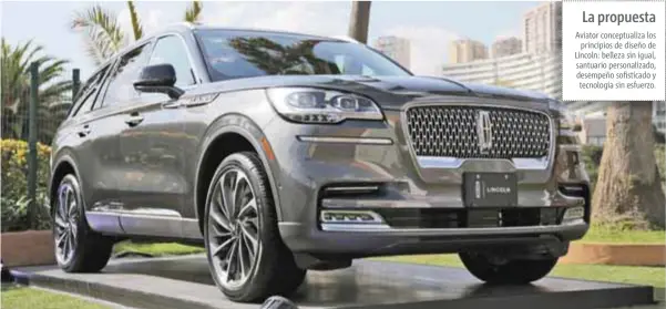  ?? |LINCOLN ?? Lincoln Aviator brinda una experienci­a de manejo sin esfuerzo y sin sacrificar en ningún momento la potencia.