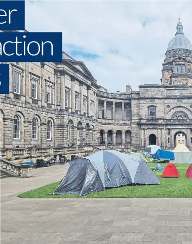  ?? ?? Protestors have put up some 20 tents filling the lawn at the quadrangle of Edinburgh University’s Old College