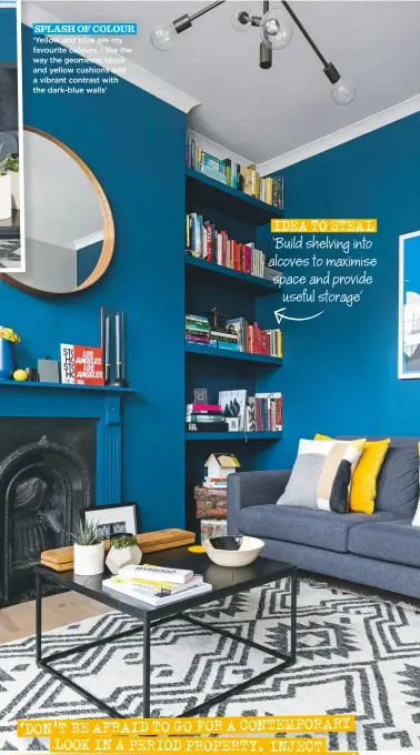  ??  ?? ‘Yellow and blue are my favourite colours. I like the way the geometric block and yellow cushions add a vibrant contrast with the dark-blue walls’