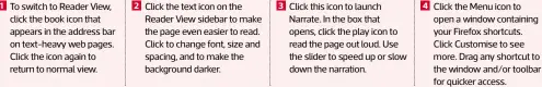  ??  ?? To switch to Reader View, click the book icon that appears in the address bar on text-heavy web pages. Click the icon again to return to normal view. Click the text icon on the Reader View sidebar to make the page even easier to read. Click to change...