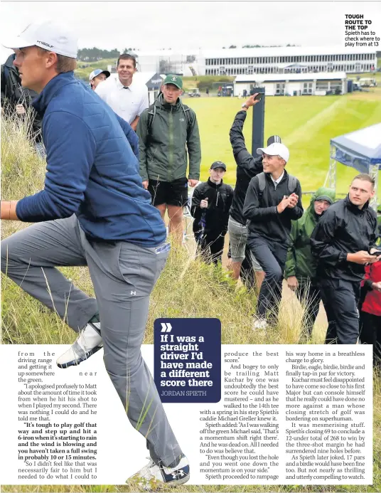  ??  ?? TOUGH ROUTE TO THE TOP Spieth has to check where to play from at 13