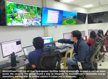  ?? ?? AboitizPow­er’s 22 run-of-river hydropower facilities being strategica­lly located in various areas across the country. The group found a way to integrate its AboitizPow­er’s renewable energy operations starting with its control centers in Luzon and in Mindanao.