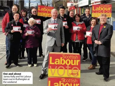  ??  ?? Out and about James Kelly and his Labour team out in Rutherglen at the weekend