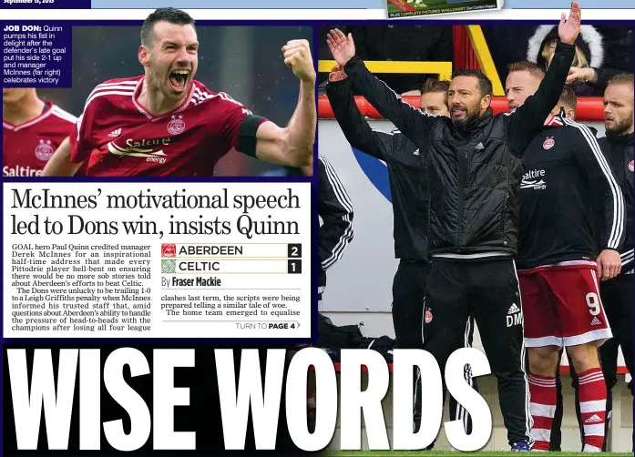  ??  ?? JOB DON: Quinn pumps his fist in delight after the defender’s late goal put his side 2-1 up and manager McInnes (far right) celebrates victory