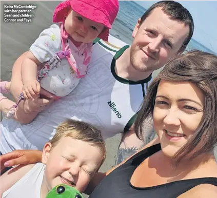  ??  ?? Keira Mccambridg­e with her partner Sean and children Connor and Faye
