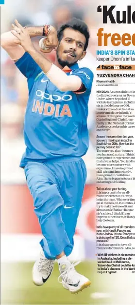  ?? GETTY ?? With 15 wickets in six matches in Australia, including a sixwicket haul in Melbourne, Yuzvendra Chahal could be key to India’s chances in the World Cup in England.