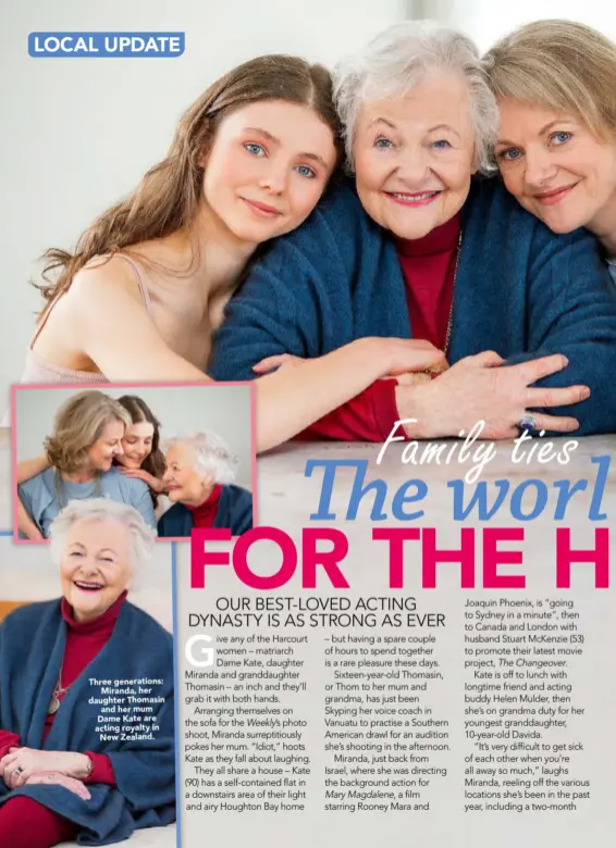  ??  ?? Three generation­s:
Miranda, her daughter Thomasin and her mum Dame Kate are acting royalty in
New Zealand.