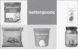  ?? Walmart ?? BETTERGOOD­S is Walmart’s new line of store-branded groceries, which it hopes will appeal to millennial and Gen Z shoppers and increase its market share.