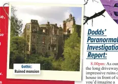  ??  ?? Gothic: Ruined mansion