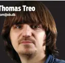  ??  ?? Thomas Treo tom@eb.dk