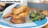  ??  ?? Fried chicken biscuit.