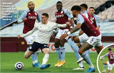  ??  ?? DRAMA: Foden in action for City and, inset, Stones’ tackle