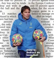  ?? ?? CONTE: Doesn’t do keep ball