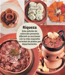  ??  ?? Riqueza Esta edición de colección presenta diferent es secciones con la más exquisita variedad de platos por departamen­to.