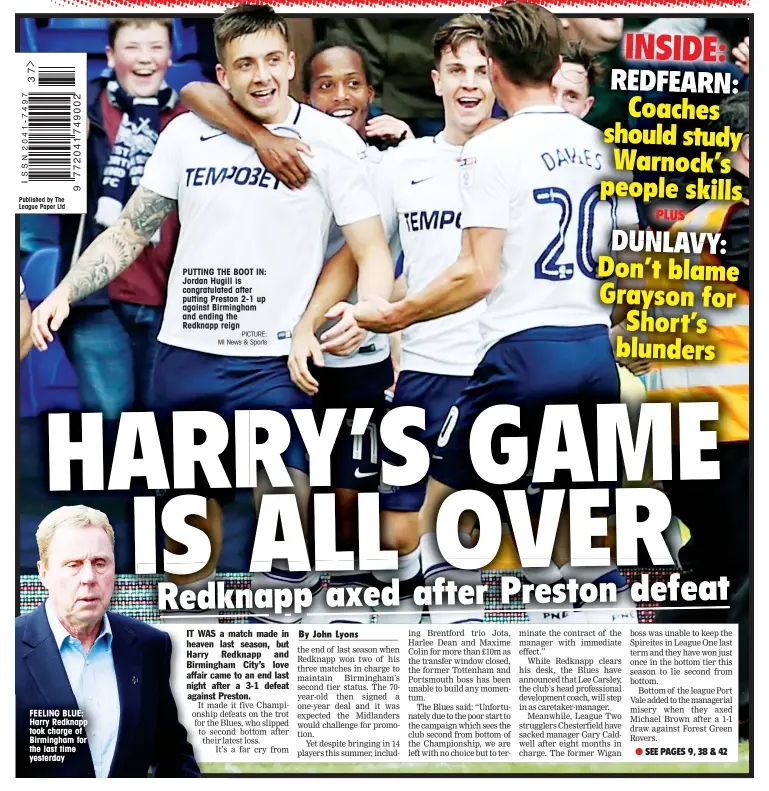  ?? PICTURE: MI News & Sports ?? FEELING BLUE: Harry Redknapp took charge of Birmingham for the last time yesterday PUTTING THE BOOT IN: Jordan Hugill is congratula­ted after putting Preston 2-1 up against Birmingham and ending the Redknapp reign