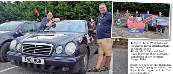  ?? ?? ● Above, Team Wild Rovers at the Halton Royal British Legion in Halton Village
● Left, Mark Bilby and Paul Davis following their successful completion of the Veterans Banger Rally