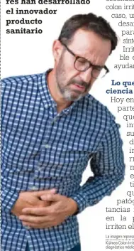  ?? ?? La imagen representa a un afectado.
Kijimea Colon Irritable PRO cumple con la normativa vigente sobre los productos sanitarios. Se requiere un primer diagnóstic­o médico del colon irritable. CPSP21233C­AT