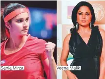  ??  ?? Sania Mirza. Veena Malik.