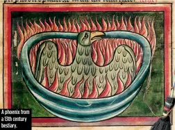  ??  ?? A phoenix from a 13th century bestiary.