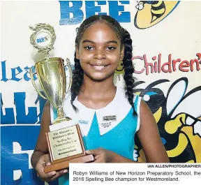  ?? IAN ALLEN/PHOTOGRAPH­ER ?? Robyn Williams of New Horizon Preparator­y School, the 2016 Spelling Bee champion for Westmorela­nd.