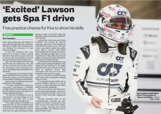  ?? Photo / Getty Images ?? Liam Lawson, preparing to drive F1 free practice at
Spa, at seat fitting.