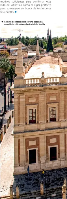  ??  ?? Archivo de Indias de la corona española, un edificio ubicado en la ciudad de Sevilla.