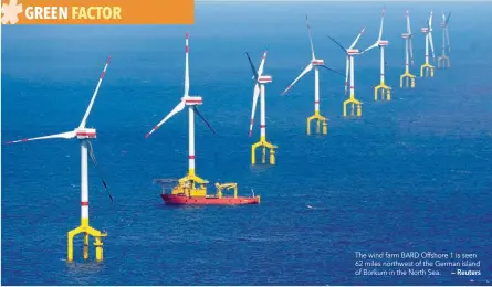  ?? — Reuters ?? The wind farm BARD Offshore 1 is seen 62 miles northwest of the German island of Borkum in the North Sea.