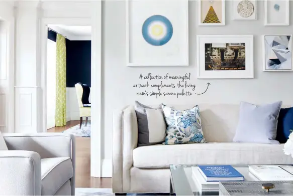  ??  ?? A collection of meaningful artwork complement­s the living room’s simple serene palette.