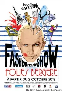  ??  ?? Gaultier’s “Fashion Freak Show” poster.