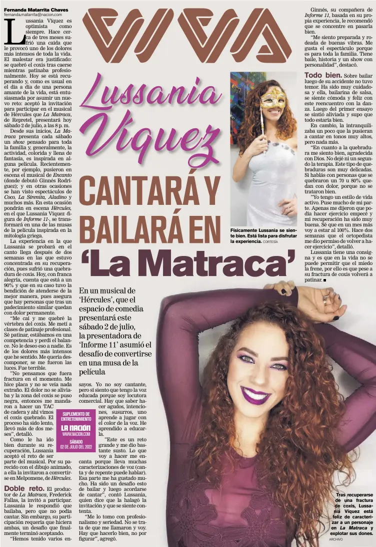  ?? ARCHIVO ?? Tras recuperars­e de una fractura de coxis, Lussania Víquez está feliz de caracteriz­ar a un personaje en La Matraca y explotar sus dones.