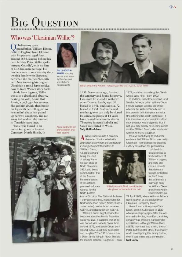  ??  ?? SALLY GOFFINADAM­S is hoping we can shed some light on her great grandfathe­r’s mysterious life Annie (left) with her grandchild­ren and their cousins Willie’s wife Annie Holt with her grandson Norman Adams, Sally’s father Willie Dixon with Ethel, one of the two daughters he had with Annie Holt