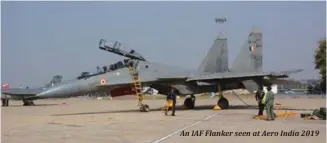  ?? ?? An IAF Flanker seen at Aero India 2019