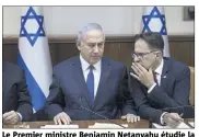  ?? (Photo MaxPPP) ?? Le Premier ministre Benjamin Netanyahu étudie la question des portiques de sécurité sur l’esplanade de mosquées.